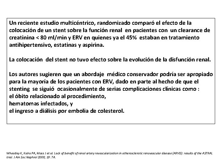 Un reciente estudio multicéntrico, randomizado comparó el efecto de la colocación de un stent