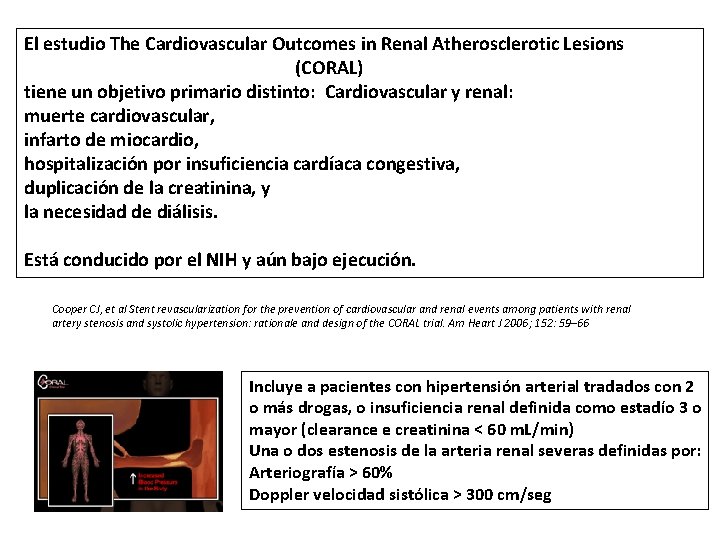 El estudio The Cardiovascular Outcomes in Renal Atherosclerotic Lesions (CORAL) tiene un objetivo primario