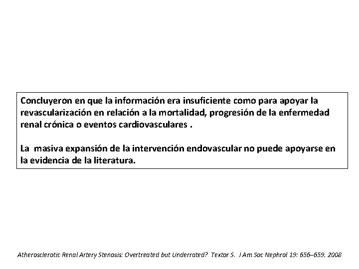 Concluyeron en que la información era insuficiente como para apoyar la revascularización en relación