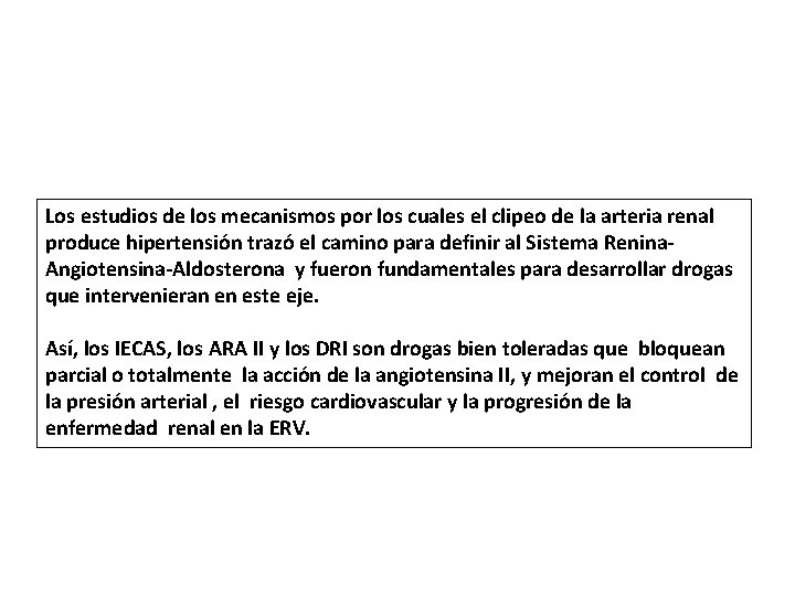 Los estudios de los mecanismos por los cuales el clipeo de la arteria renal