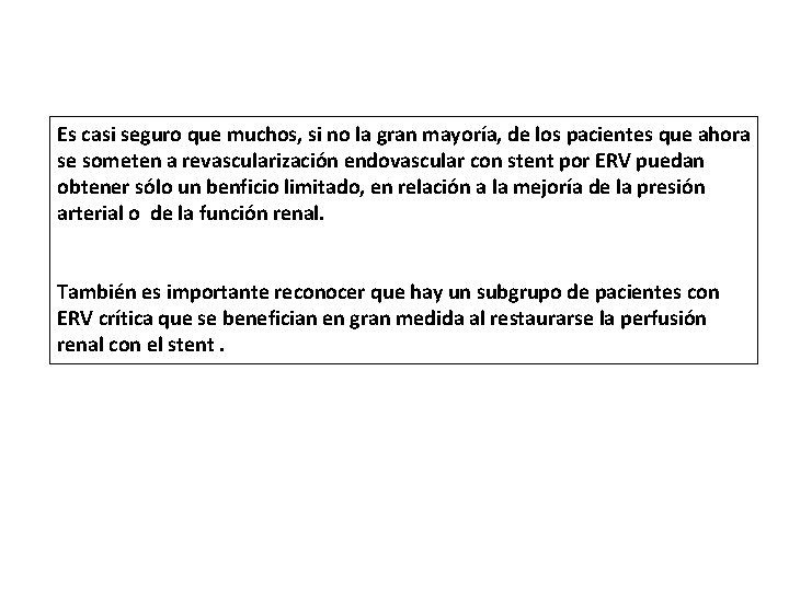 Es casi seguro que muchos, si no la gran mayoría, de los pacientes que