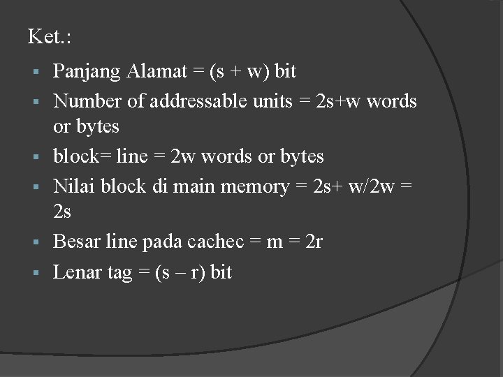 Ket. : § § § Panjang Alamat = (s + w) bit Number of