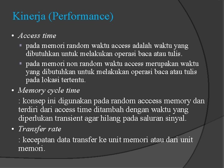 Kinerja (Performance) • Access time § pada memori random waktu access adalah waktu yang