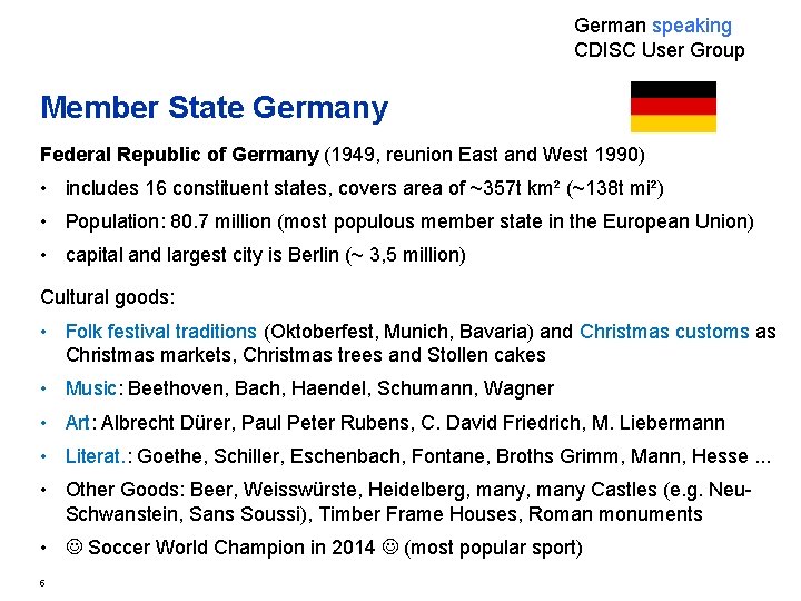 German speaking CDISC User Group Member State Germany Federal Republic of Germany (1949, reunion