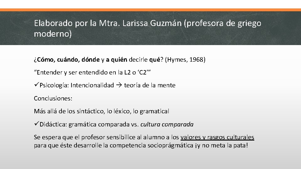 Elaborado por la Mtra. Larissa Guzmán (profesora de griego moderno) ¿Cómo, cuándo, dónde y