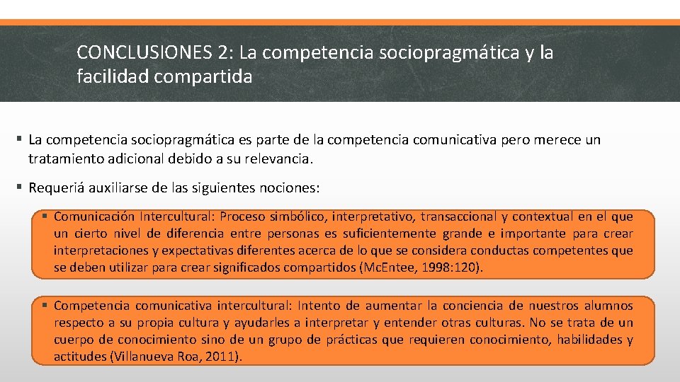 CONCLUSIONES 2: La competencia sociopragmática y la facilidad compartida § La competencia sociopragmática es