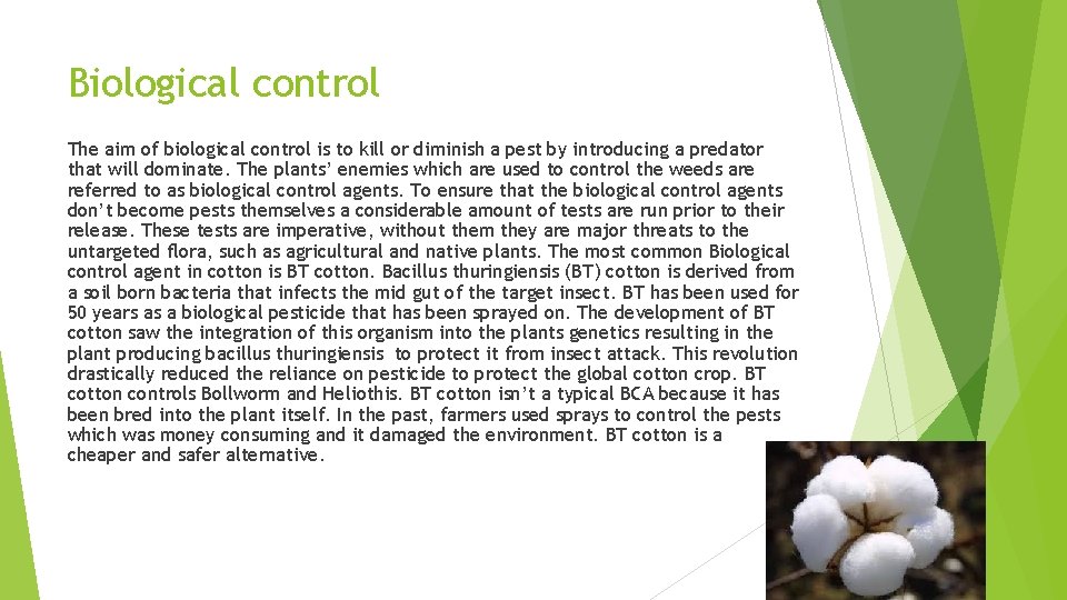 Biological control The aim of biological control is to kill or diminish a pest