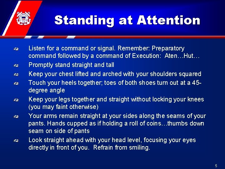 Standing at Attention Listen for a command or signal. Remember: Preparatory command followed by