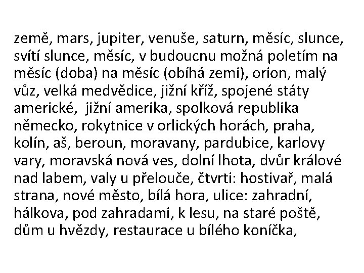 země, mars, jupiter, venuše, saturn, měsíc, slunce, svítí slunce, měsíc, v budoucnu možná poletím