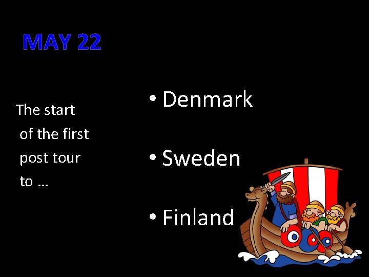 MAY 22 The start of the first post tour to … • Denmark •