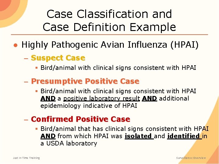 Case Classification and Case Definition Example ● Highly Pathogenic Avian Influenza (HPAI) – Suspect
