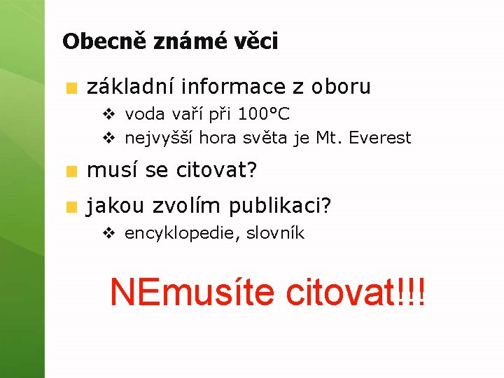 Obecně známé věci základní informace z oboru v voda vaří při 100°C v nejvyšší