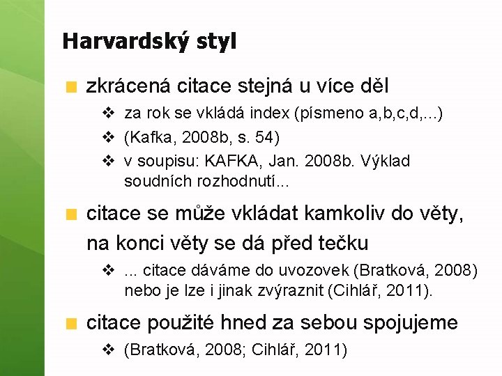 Harvardský styl zkrácená citace stejná u více děl v za rok se vkládá index