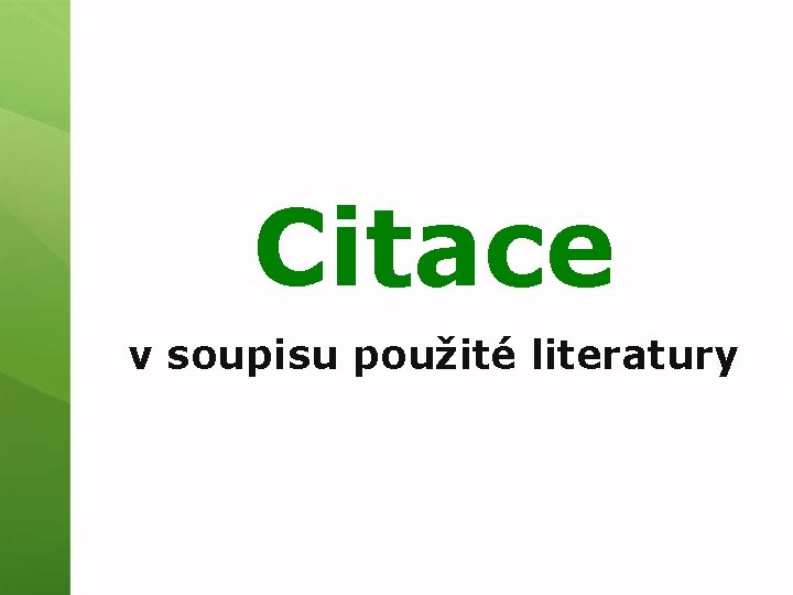 Citace v soupisu použité literatury 