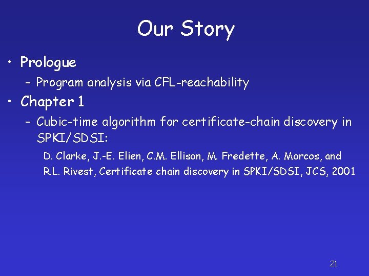 Our Story • Prologue – Program analysis via CFL-reachability • Chapter 1 – Cubic-time