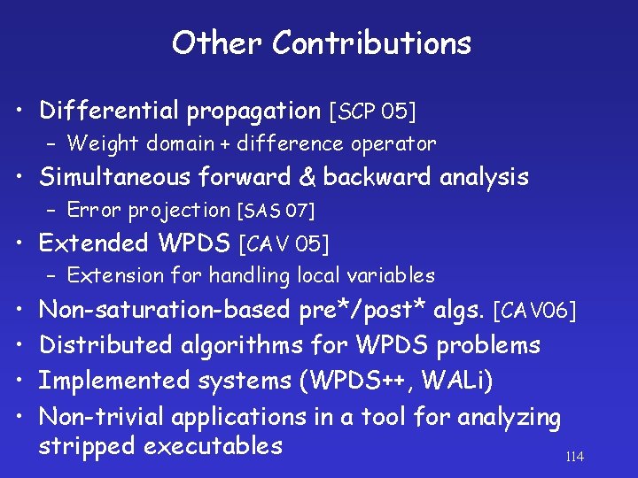 Other Contributions • Differential propagation [SCP 05] – Weight domain + difference operator •