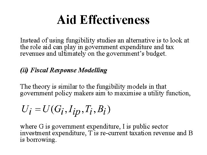 Aid Effectiveness Instead of using fungibility studies an alternative is to look at the