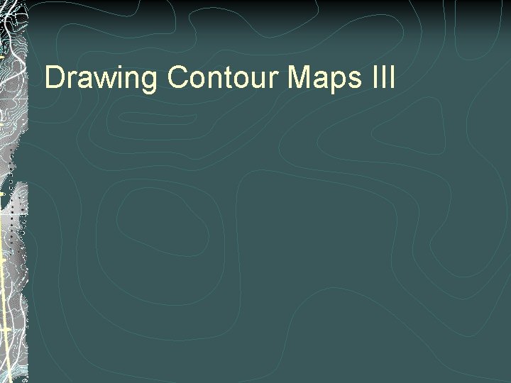 Drawing Contour Maps III 