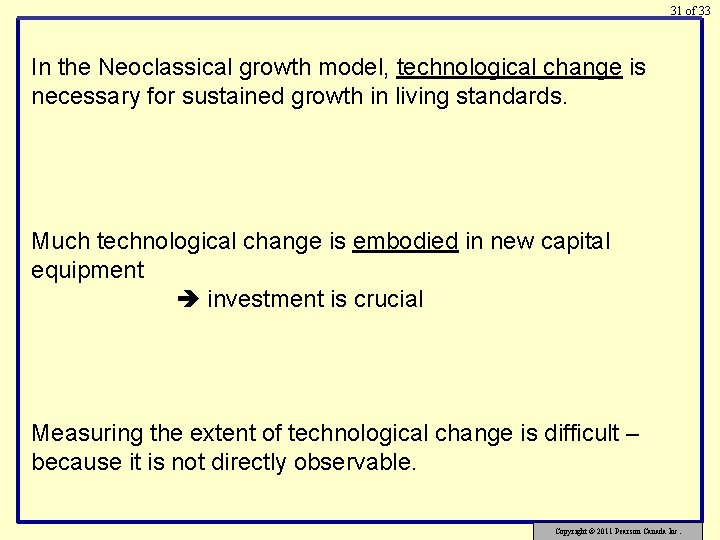 31 of 33 In the Neoclassical growth model, technological change is necessary for sustained