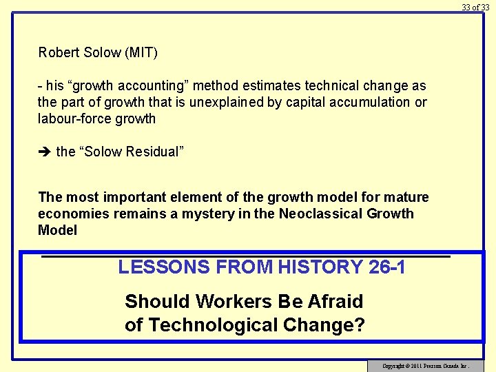 33 of 33 Robert Solow (MIT) - his “growth accounting” method estimates technical change