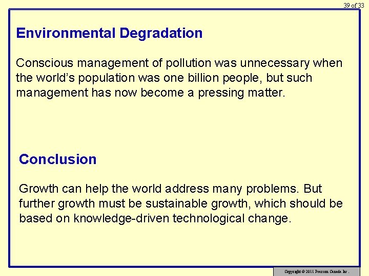 39 of 33 Environmental Degradation Conscious management of pollution was unnecessary when the world’s