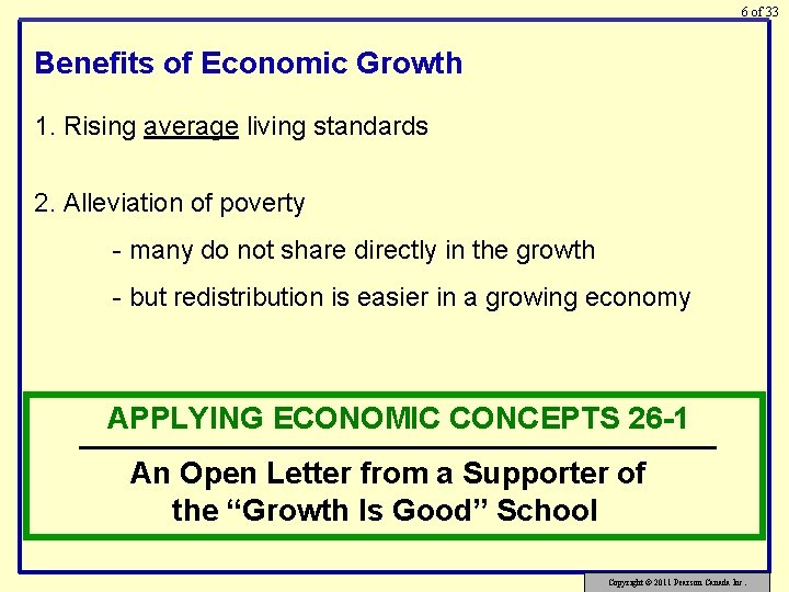 6 of 33 Benefits of Economic Growth 1. Rising average living standards 2. Alleviation