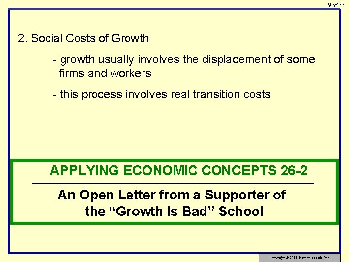 9 of 33 2. Social Costs of Growth - growth usually involves the displacement