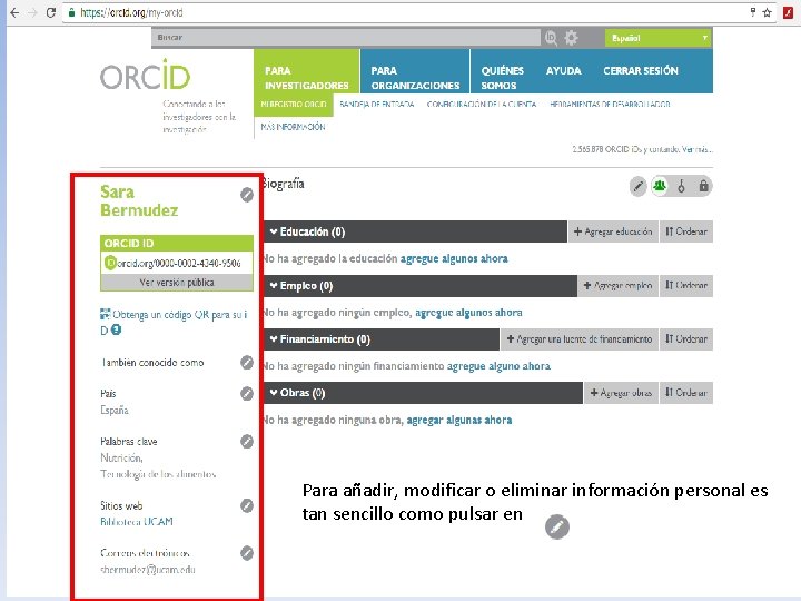 Para añadir, modificar o eliminar información personal es tan sencillo como pulsar en 