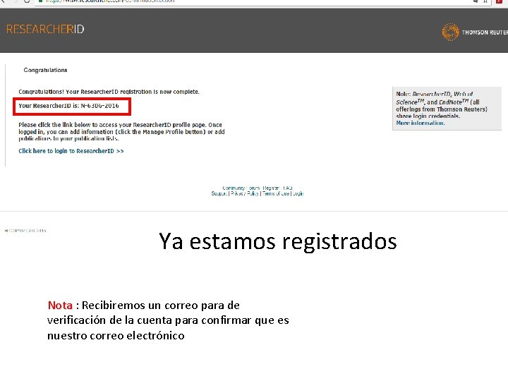 Ya estamos registrados Nota : Recibiremos un correo para de Nota verificación de la