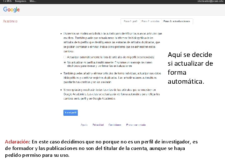 Aquí se decide si actualizar de forma automática. Aclaración: En este caso decidimos que