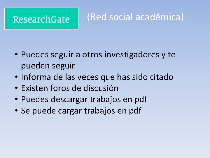  (Red social académica) • Puedes seguir a otros investigadores y te pueden seguir