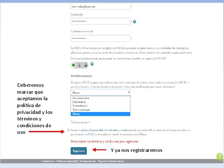 Deberemos marcar que aceptamos la política de privacidad y los términos y condiciones de