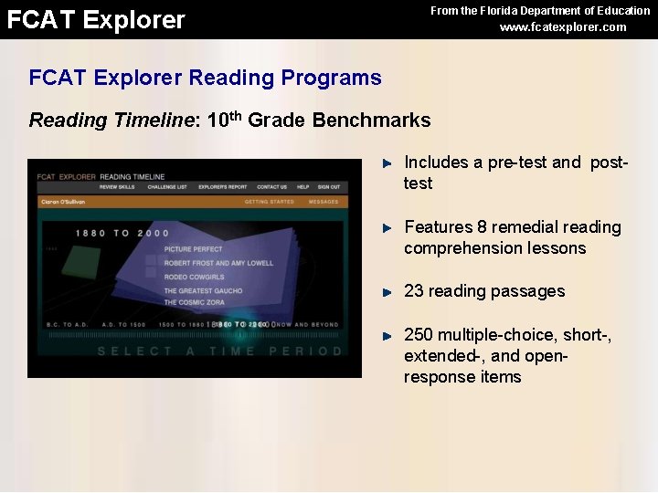 FCAT Explorer From the Florida Department of Education www. fcatexplorer. com FCAT Explorer Reading