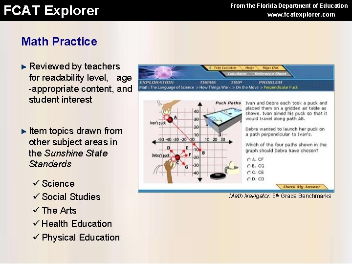 FCAT Explorer From the Florida Department of Education www. fcatexplorer. com Math Practice Reviewed