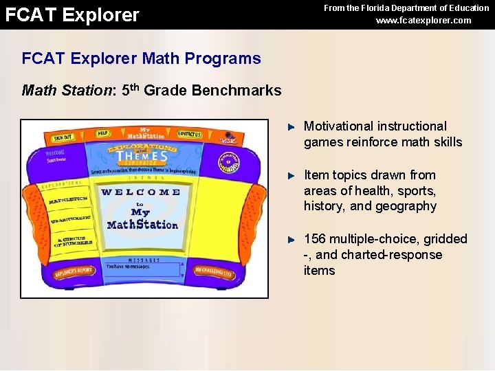 FCAT Explorer From the Florida Department of Education www. fcatexplorer. com FCAT Explorer Math