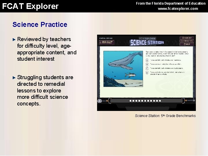 FCAT Explorer From the Florida Department of Education www. fcatexplorer. com Science Practice Reviewed