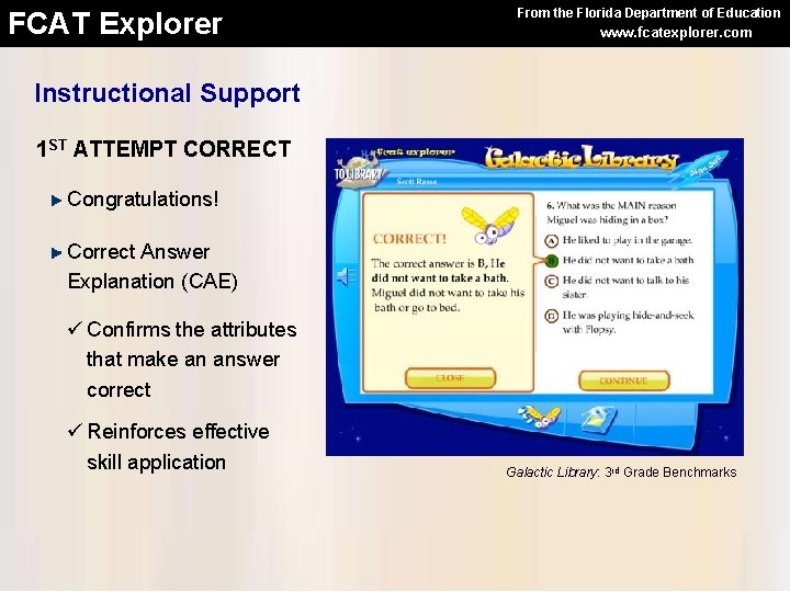 FCAT Explorer From the Florida Department of Education www. fcatexplorer. com Instructional Support 1