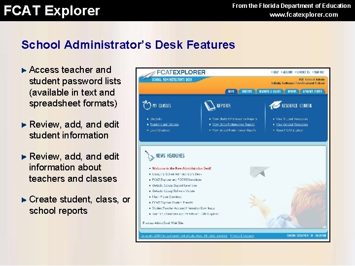 FCAT Explorer From the Florida Department of Education School Administrator’s Desk Features Access teacher