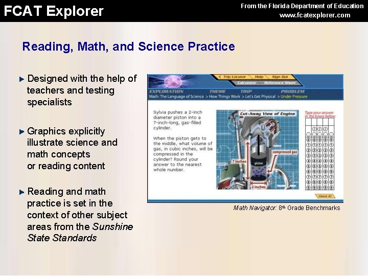 From the Florida Department of Education FCAT Explorer www. fcatexplorer. com Reading, Math, and