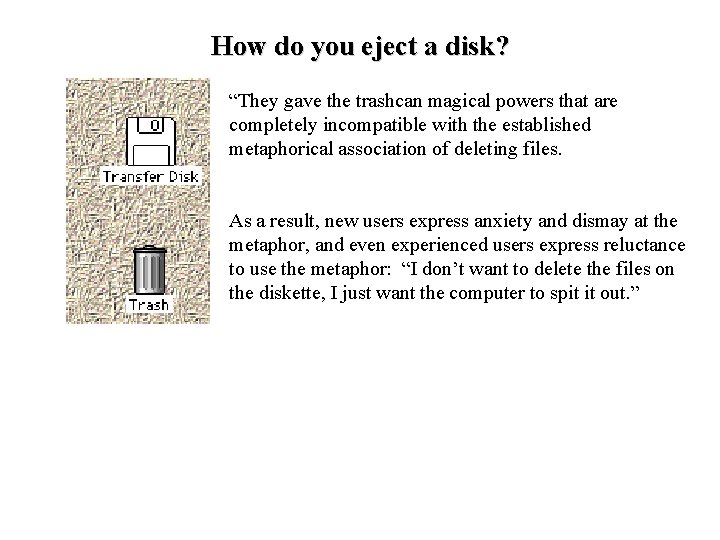 How do you eject a disk? “They gave the trashcan magical powers that are