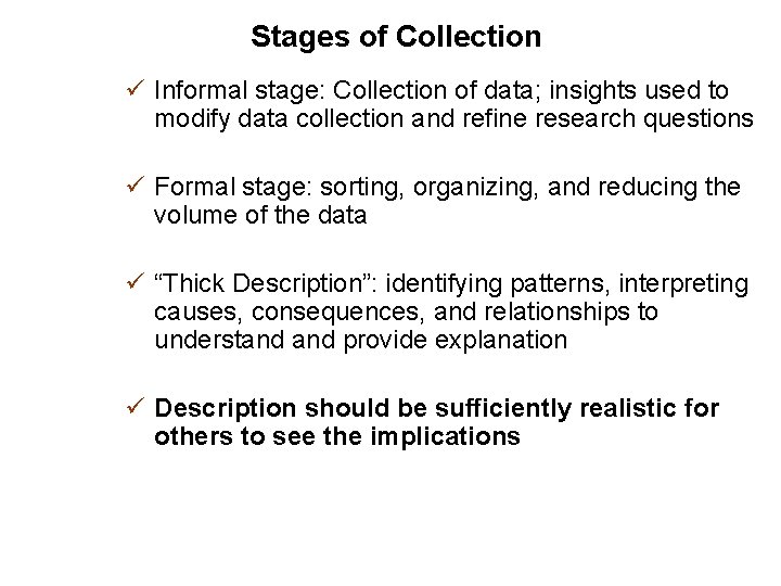 Stages of Collection ü Informal stage: Collection of data; insights used to modify data