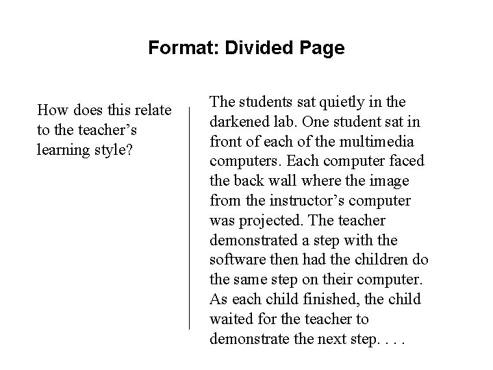 Format: Divided Page How does this relate to the teacher’s learning style? The students