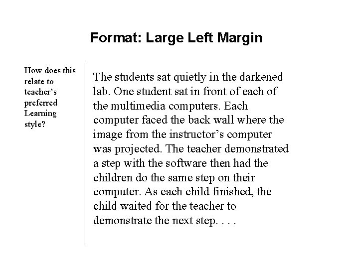 Format: Large Left Margin How does this relate to teacher’s preferred Learning style? The