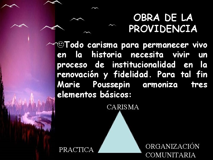 OBRA DE LA PROVIDENCIA KTodo carisma para permanecer vivo en la historia necesita vivir