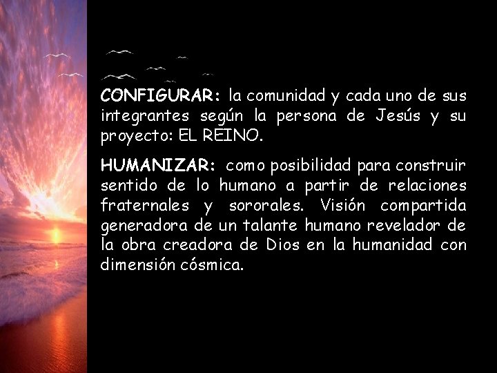 CONFIGURAR: la comunidad y cada uno de sus integrantes según la persona de Jesús