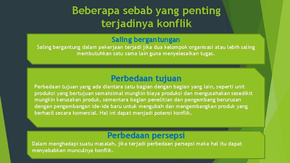 Beberapa sebab yang penting terjadinya konflik Saling bergantungan Saling bergantung dalam pekerjaan terjadi jika