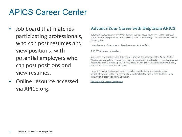 APICS Career Center Job board that matches participating professionals, who can post resumes and