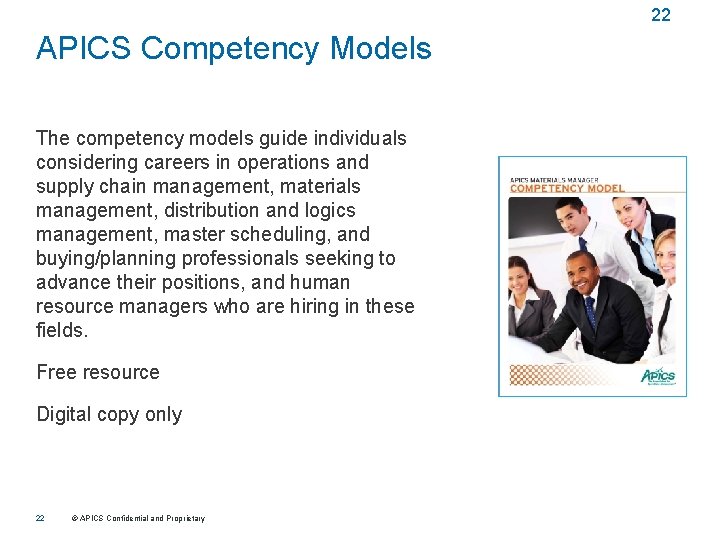 22 APICS Competency Models The competency models guide individuals considering careers in operations and