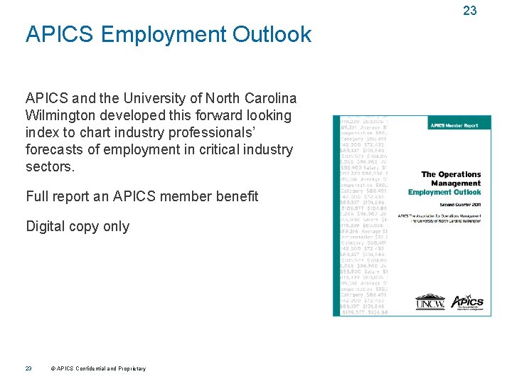 23 APICS Employment Outlook APICS and the University of North Carolina Wilmington developed this