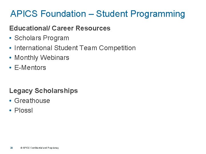 APICS Foundation – Student Programming Educational/ Career Resources • Scholars Program • International Student